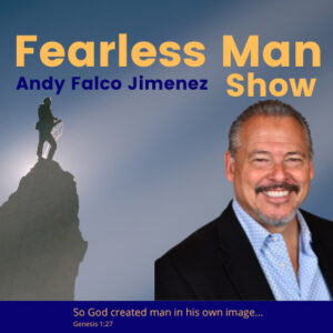 Fearless Man Show, Andy Falco Jimenez. "So God created man in his own image..." Genesis 1:27
